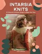 Intarsia Knits Book: 12 Colourful Knitwear Designs to Make Your Own