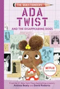Ada Twist and the Disappearing Dogs : (The Questioneers Book #5)