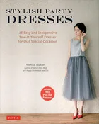 Book - Yoshiko Tsukiori - STYLISH PARTY DRESSES (26 Easy and Inexpensive Sew-It-Yourself Dresses for that Special Occasion 2015) - ON SALE - SAVE 30%
