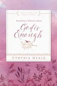 Becoming a Woman Whose God is Enough-Cynthia Heald