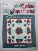 Easy Machine Paper Piecing: 65 Quilt Blocks for Foundation Piecing Doak, Carol