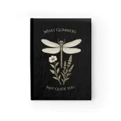"What Glimmers May Guide You" Dragonfly Journal
