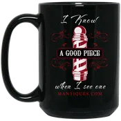 Black 15oz Coffee Mug | Mantiques |   I Know a Good Piece When I See One