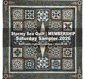 Saturday Sampler Block of the Month 2026 - MEMBERSHIP for STORMY SEA Quilt