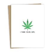 You're Dope | Greeting Card