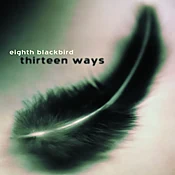 thirteen ways — Eighth Blackbird