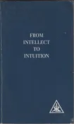 From Intellect To Intuition by Alice A. Bailey