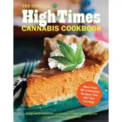 The Official High Times Cookbook: More Than 50 Irresistible Recipes