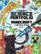 7 Subject Science Portfolio - Minecraft & the Real World: Ages 10 to 17