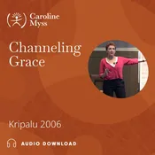 Channeling Grace – Kripalu 2006 – Audio