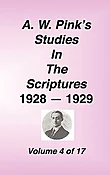 A. W. Pink's Studies in the Scriptures, 1928-29, Vol. 04 of 17