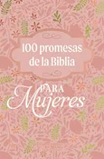 100 Promesas de la Biblia Para Mujeres