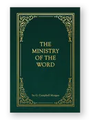 Ministry of The Word By G. Campbell Morgan
