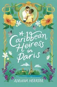 A Caribbean Heiress in Paris: A Historical Romance (Las Leonas, 1)