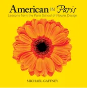 American in Paris – Lessons from the Paris School of Flower Design