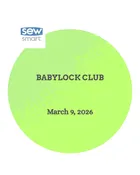 Babylock Club 10am - 4pm — Sew Smart