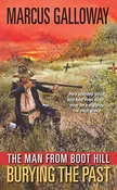 The Man From Boot Hill: Burying the Past Galloway, Marcus