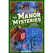 The Manor Mysteries: The Girls and the Ghost (Book #2)
