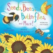 Seeds, Bees, Butterflies, and More! Poems for Two Voices