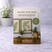 Inspiring Guide - Making Your Home Meaningful — Joseph Richard Florals
