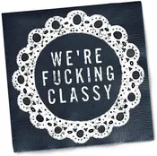 Funny Cocktail Napkins – We’re Fucking Classy
