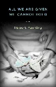 All We Are Given We Cannot Hold by Robert Fanning — Dzanc Books