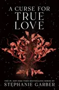 A Curse for True Love (Once Upon a Broken Heart, 3)