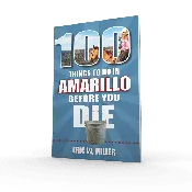 100 Things to Do in Amarillo Before You Die