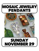 11/29: Mosaic Jewelry Sunday 2-4pm