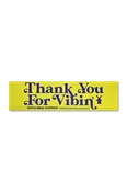 Thank You for Vibin' Bumper Sticker