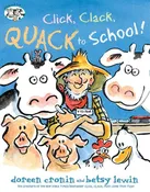 Click, Clack, Quack to School! by Doreen   Cronin: Hardcover; 40 pages / English