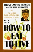 HOW TO EAT TO LIVE BOOK 1