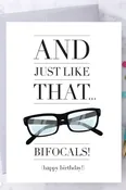 And Just Like That... Bifocals! - Happy Birthday Card