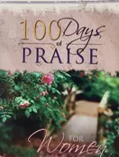 100 Days of Praise For Women [Paperback] Family Christian Stores
