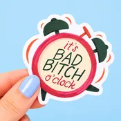 Bad Bitch O’Clock Sticker