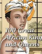 100 Great African Kings and Queens: I am the Nile (Real African Writers Series) (Volume 1)