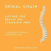 AY 43 Lifting the pelvis on standing feet (Spinal Chain) – A Feldenrkais Lesson
