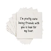 Being friends with you is bad for my liver Cocktail Napkins