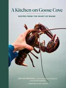 A Kitchen on Goose Cove: Recipes from the Heart of Maine: Hardcover