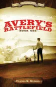 Avery's Battlefield (Book 1)