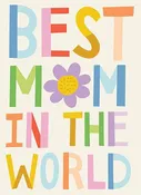 BEST MOM  MOTHER'S DAY GREETING CARD