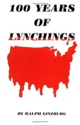 "100 Years of Lynchings" by Ralph Ginzburg