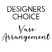 Designer’s Choice Vase Arrangement (Pick Up)