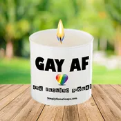 Gay AF and Fucking Proud – Gay Pride Soy Candles