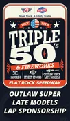 2025 Royal Truck & Utility Trailer Triple 50's Outlaw Super Late Model Lap Sponsorship
