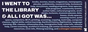 HPL Bumper Magnets "I Went to the Library and All I Got Was..."