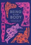 BEING IN YOUR BODY GUIDED JOURNAL: A JOURNAL FOR SELF LOVE