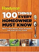 100 Things Every Homeowner Must Know | How to Save Money, Solve Problems and Improve Your Home