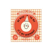 be nice to me, it's my birthday button