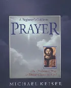 A Beginner's Guide to Prayer: The Orthodox Way to Draw Closer to God